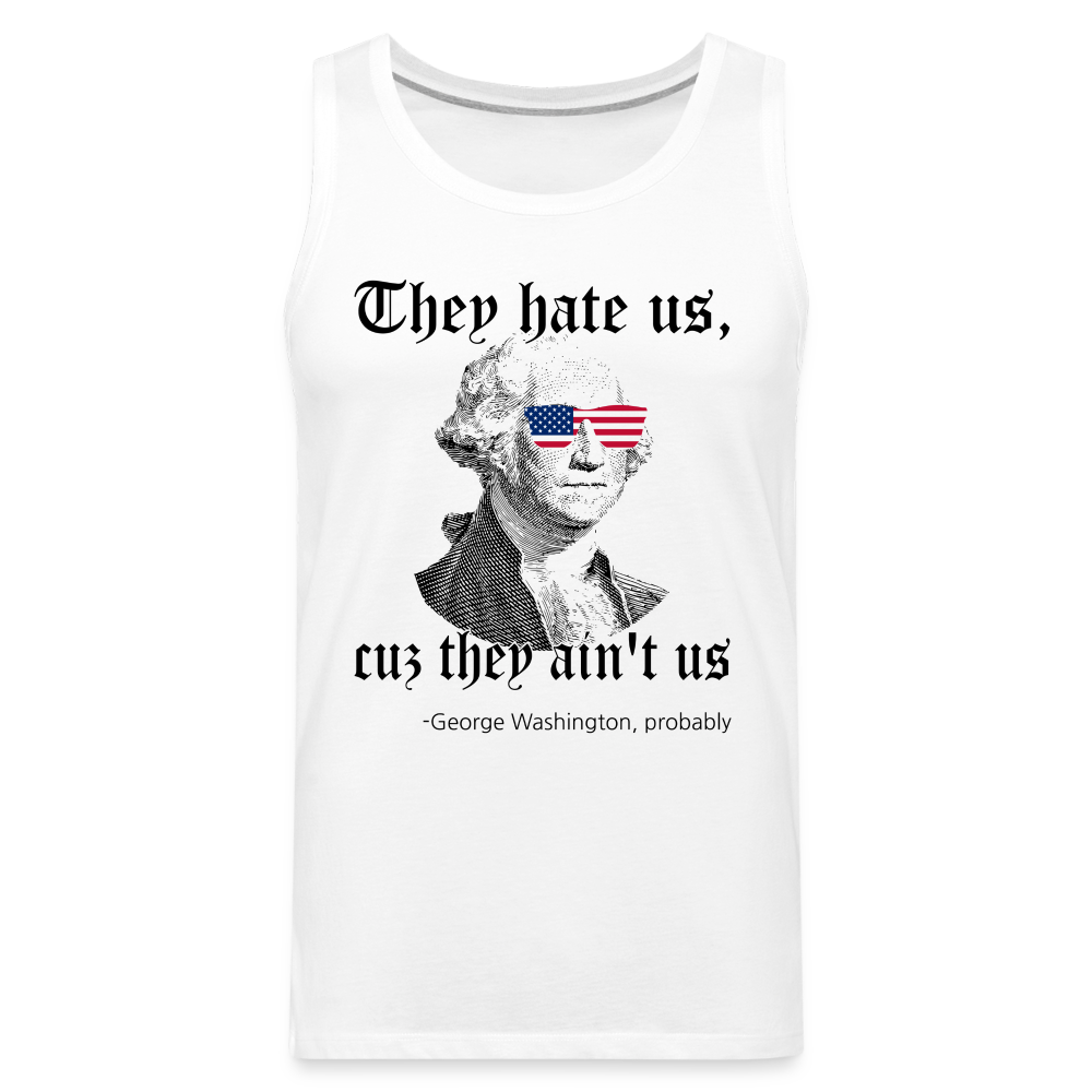 They Hate Us Cuz They Ain't Us Shirt