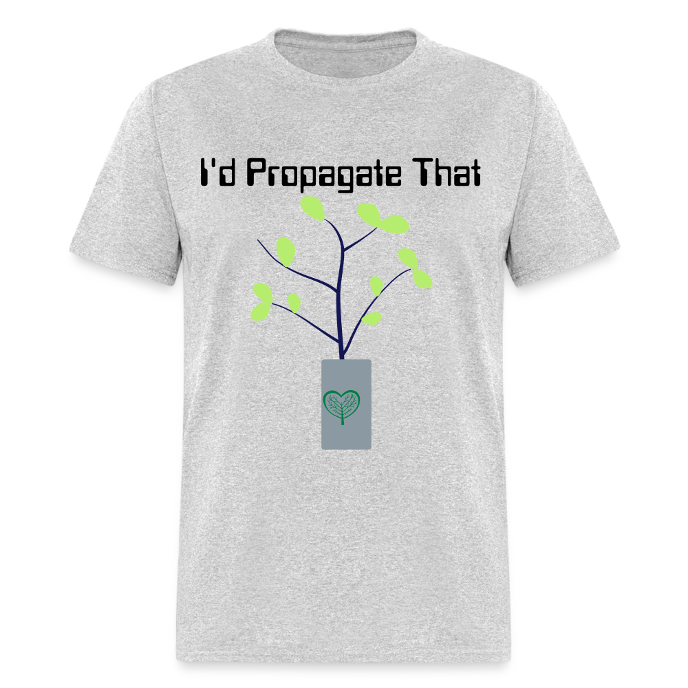 I'd Propagate That Unisex Tri-Blend T-Shirt - heather gray